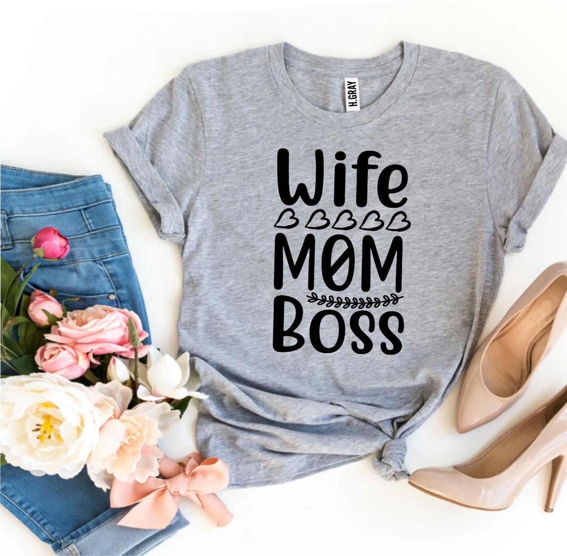 Wife Mom Boss T-Shirt